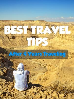 세계를 여행 4 년 후 30 최고의 조언